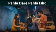 Pehla Dare Pehla Ishq