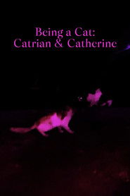 Being a Cat: Catrian & Catherine