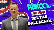 DELTAN DALLAGNOL | PÂNICO - 15/10/25