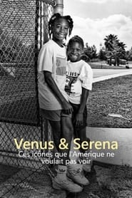 Venus & Serena - Ces icônes que l’Amérique ne voulait pas voir