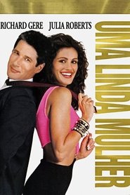 Pretty Woman: Um Sonho de Mulher 1990 Pretty Woman: Um Sonho de Mulher 1990