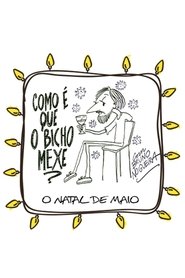 Como é que o Bicho Mexe - O Natal de Maio