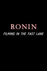 Ronin: Filming in the Fast Lane streaming