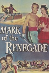 The Mark of the Renegade (1951) online ελληνικοί υπότιτλοι