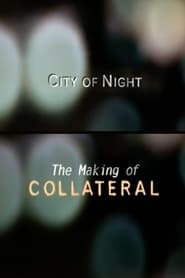 Poster City of Night: The Making of 'Collateral' 2004