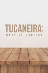 Poster Tucaneira: Mãos de Madeira