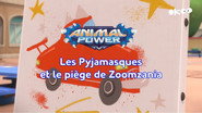 Animal Power : Les Pyjamasques et le piège de Zoomzania