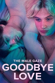 The Male Gaze: Goodbye Love