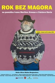 Rok bez Magora) Rok bez Magora (2013)