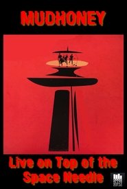Poster Mudhoney: On Top - Live on Top of the Space Needle 2013