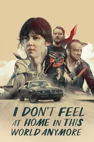 Poster van I Don't Feel at Home in This World Anymore