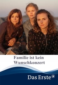 Familie ist kein Wunschkonzert (2017)