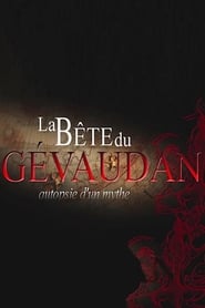 La bête du Gévaudan - Autopsie d'un mythe