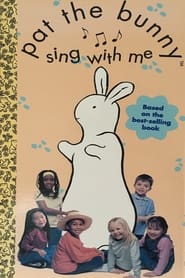 Pat the Bunny: Sing with Me