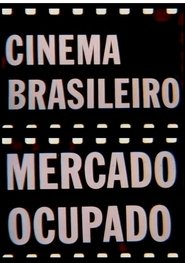 Poster Cinema Brasileiro, Mercado Ocupado