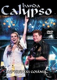 Poster Banda Calypso: Ao Vivo em Goiânia 2007