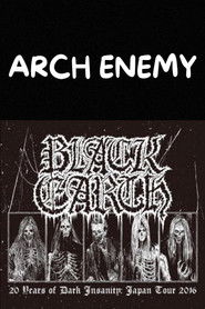 Arch Enemy - Black Earth (20 Years of Dark Insanity Japan Tour 2016)