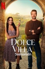 La Dolce Villa (2025) วิลล่าแห่งรัก (พากย์ไทย) [ML]-[Full-HD] – [TH][EN]