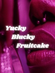 Yucky Blucky Fruitcake (2020)