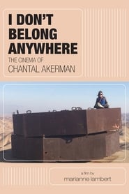 I Don't Belong Anywhere: The Cinema of Chantal Akerman постер