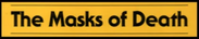 The Masks of Death Logo