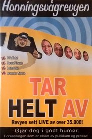 Honningsvågrevyen: Tar Helt Av streaming