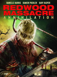 Redwood Massacre: Annihilation poster