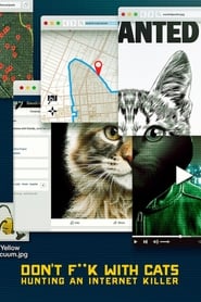 Don’t F**k with Cats: Hunting an Internet Killer