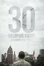 Poster 30 Seconds Away: Breaking the Cycle