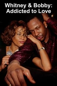 Whitney & Bobby: Addicted to Love streaming