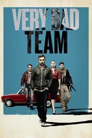 Regarder Very Bad Team en streaming – FILMVF