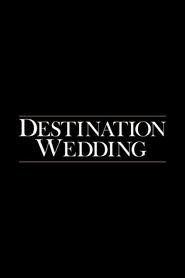 Destination Wedding 2018 Stream German HD