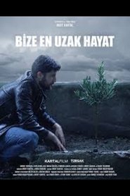 Bize En Uzak Hayat) Bize En Uzak Hayat ()