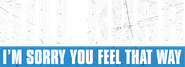 Bill Burr: I'm Sorry You Feel That Way Logo