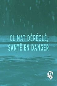 Poster Climat déréglé, santé en danger