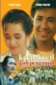 Poster Kecil-Kecil Jadi Pengantin