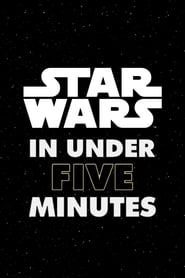 Star Wars In Under Five Minutes (2019)