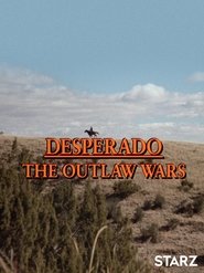 Desperado: The Outlaw Wars streaming