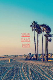 Turn Back Now