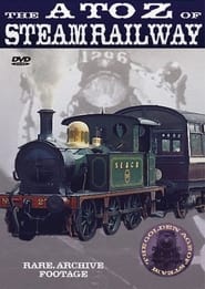British Steam The A to Z of Steam Railways