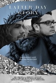Latter-Day Glory Film En Streaming HD Regarder Latter-Day Glory Film En Streaming HD Gratuit Complet