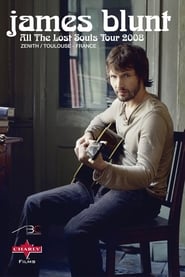 James Blunt: All The Lost Souls Tour - Toulouse, France - 2008 streaming