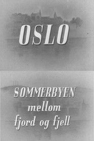 Oslofilm: Oslo: Sommerbyen mellom fjord og fjell