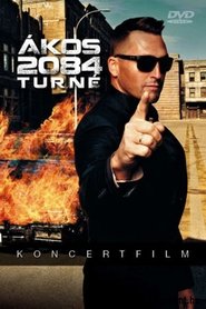 Poster Ákos: Turné 2084 2013