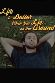 Life is Better When You Lie on the Ground (2022)