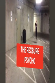 The Rexburg Psycho
