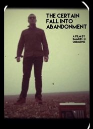 Poster The Certain Fall into Abandonment 2017