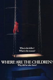 مشاهدة فيلم Where Are the Children? 1986 مترجم أون لاين بجودة عالية