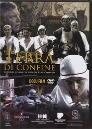 Poster Terra di confine. In Friuli il lato oscuro del Rinascimento 2014