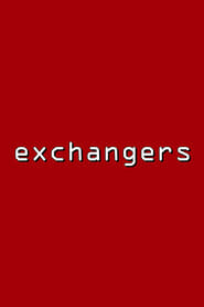 Regarder Exchangers Film En Streaming  HD Gratuit Complet